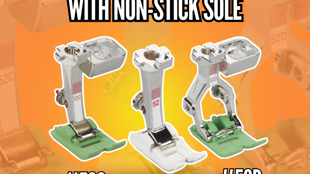 Smooth Sewing on Sticky Fabrics: BERNINA Foot #52/#52C/#52D