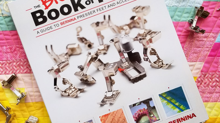 Explore Every Presser Foot with BERNINA Big Book of Feet