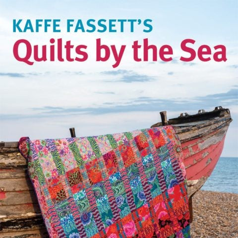KAFFE FASSETT - QUILTS BY THE SEA