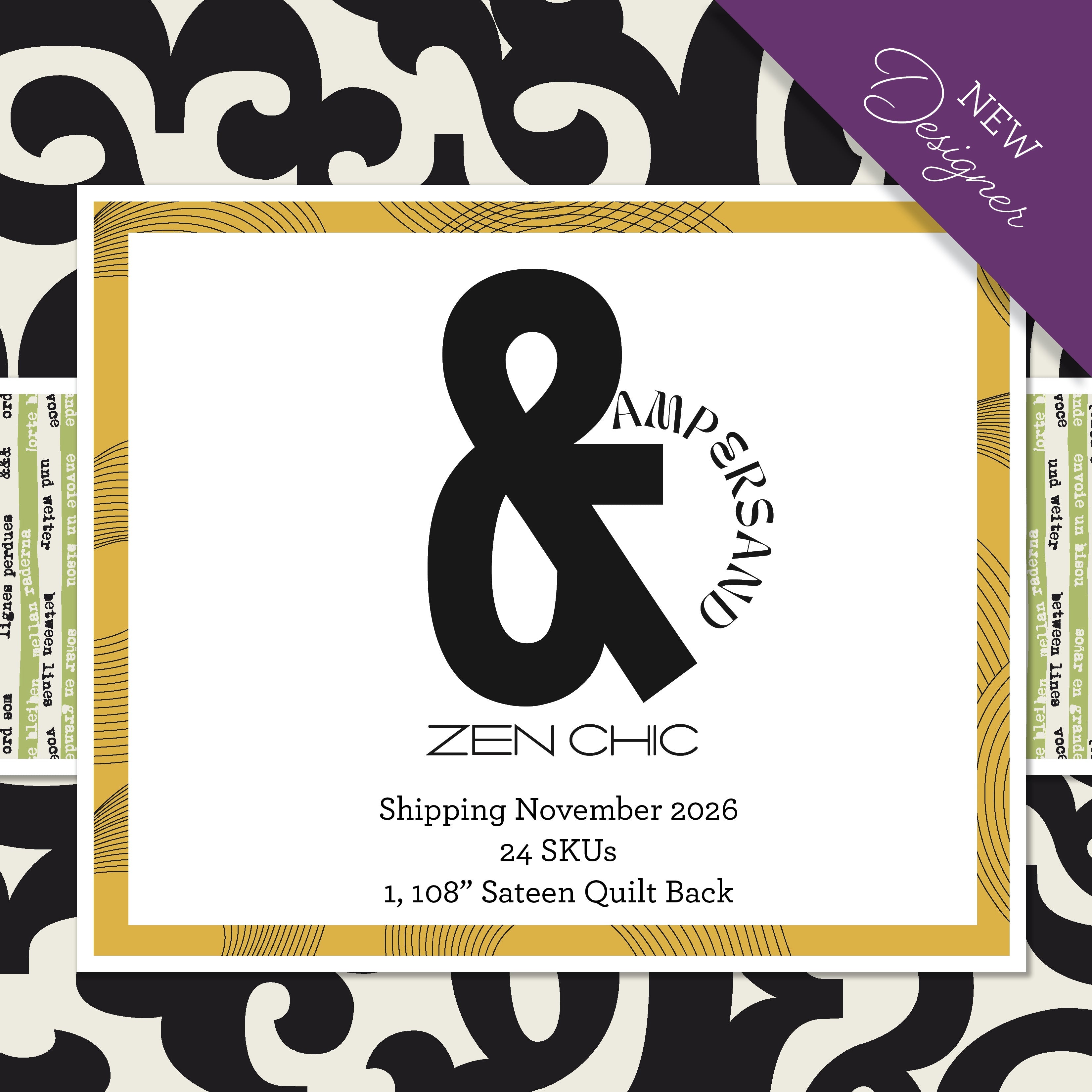 ZEN CHIC - Ampersand, SHIPPING November 2026