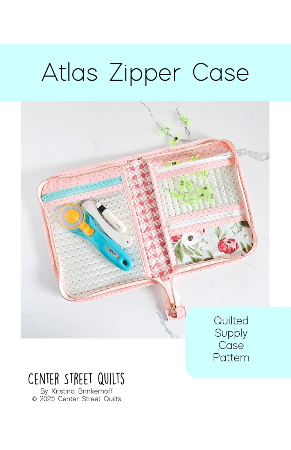 CENTER STREET QUILTS - Atlas Zipper Case Pattern CEN104