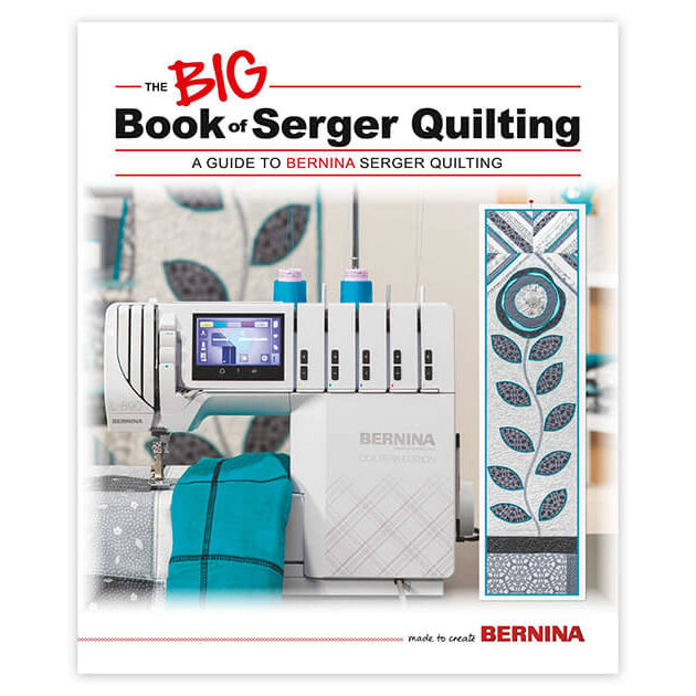 BERNINA CANADA - The BIG Book of Serger Quilting BBOSQ