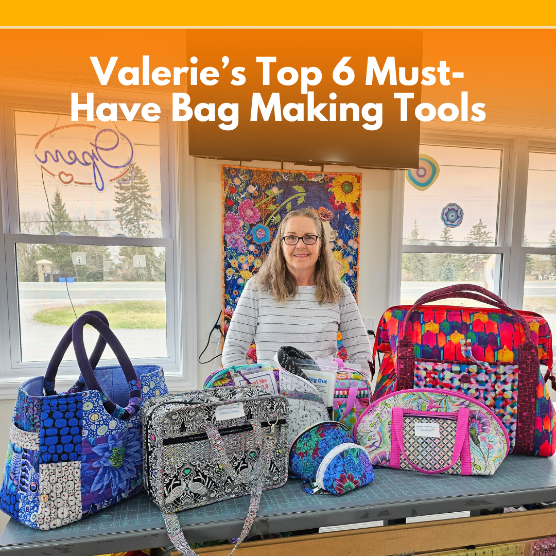 Valerie’s Top 6 Must-Have Bag Making Tools