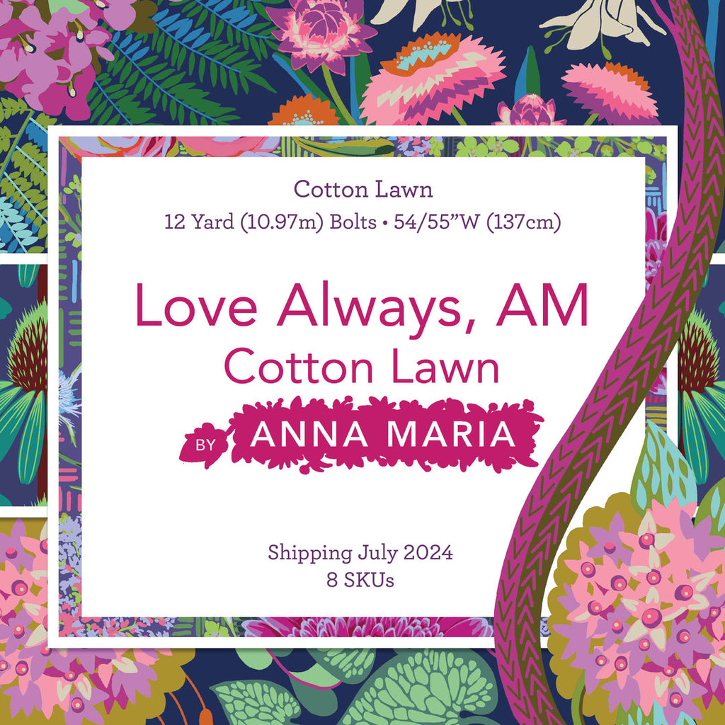 ANNA MARIA HORNER - LOVE ALWAYS, AM, COTTON LAWN SHIPPING JULY 2024