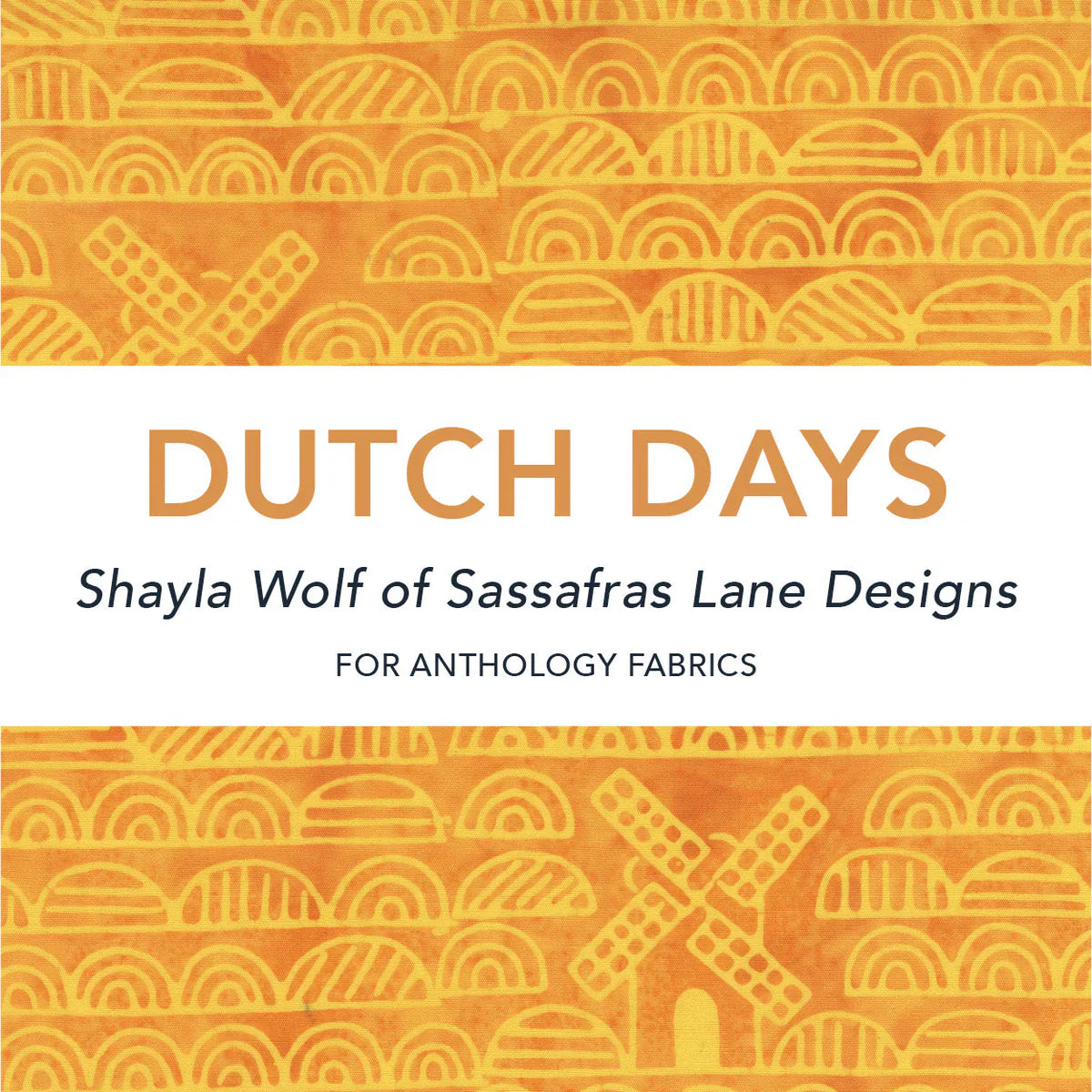 SASSAFRAS LANE DESIGNS - Dutch Days, SHIPPING OCTOBER 2026