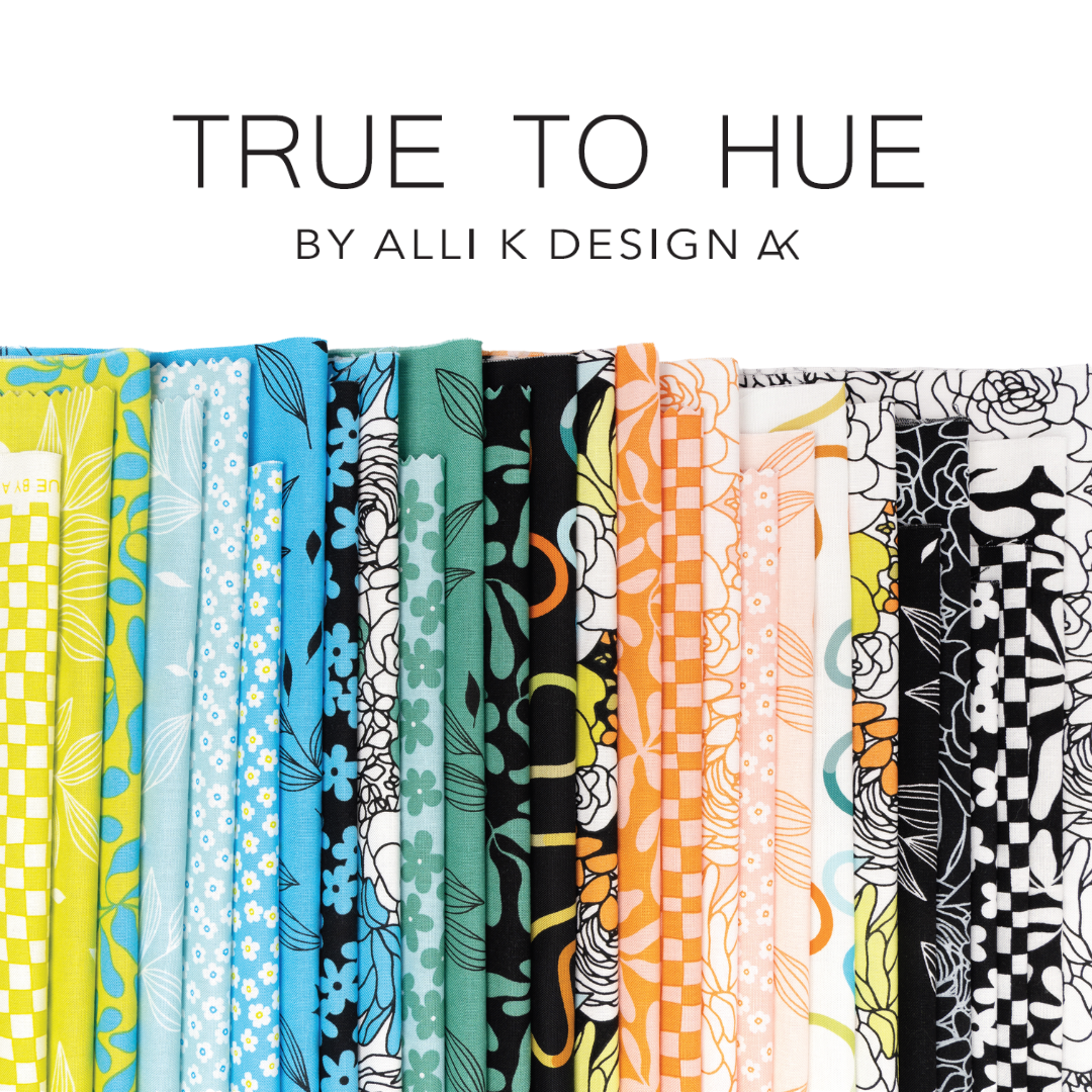 ALLI K DESIGN - True to Hue, SHIPPING FEBRUARY 2025