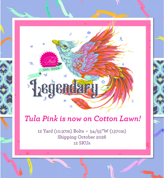 TULA PINK -  Legendary Cotton Lawn, SHIPPING October 2026