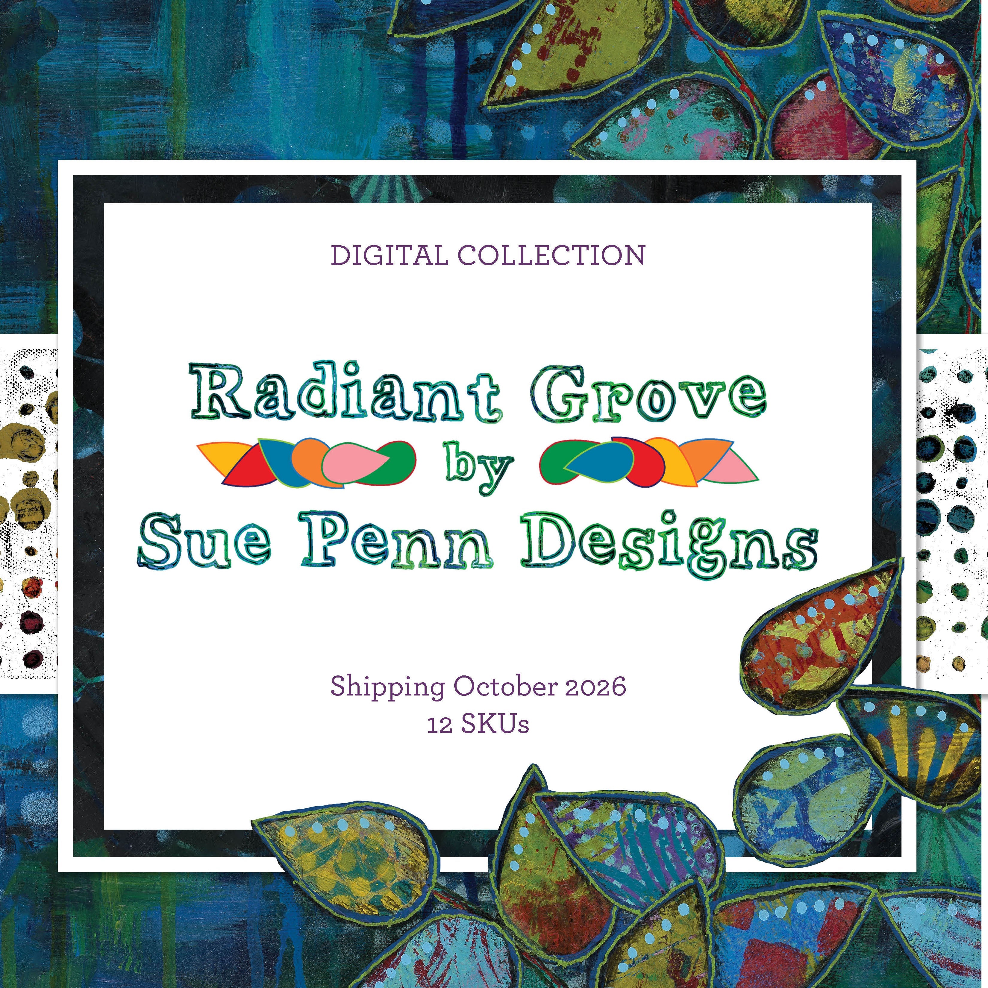 SUE PENN - Radiant Grove, SHIPPING October 2026