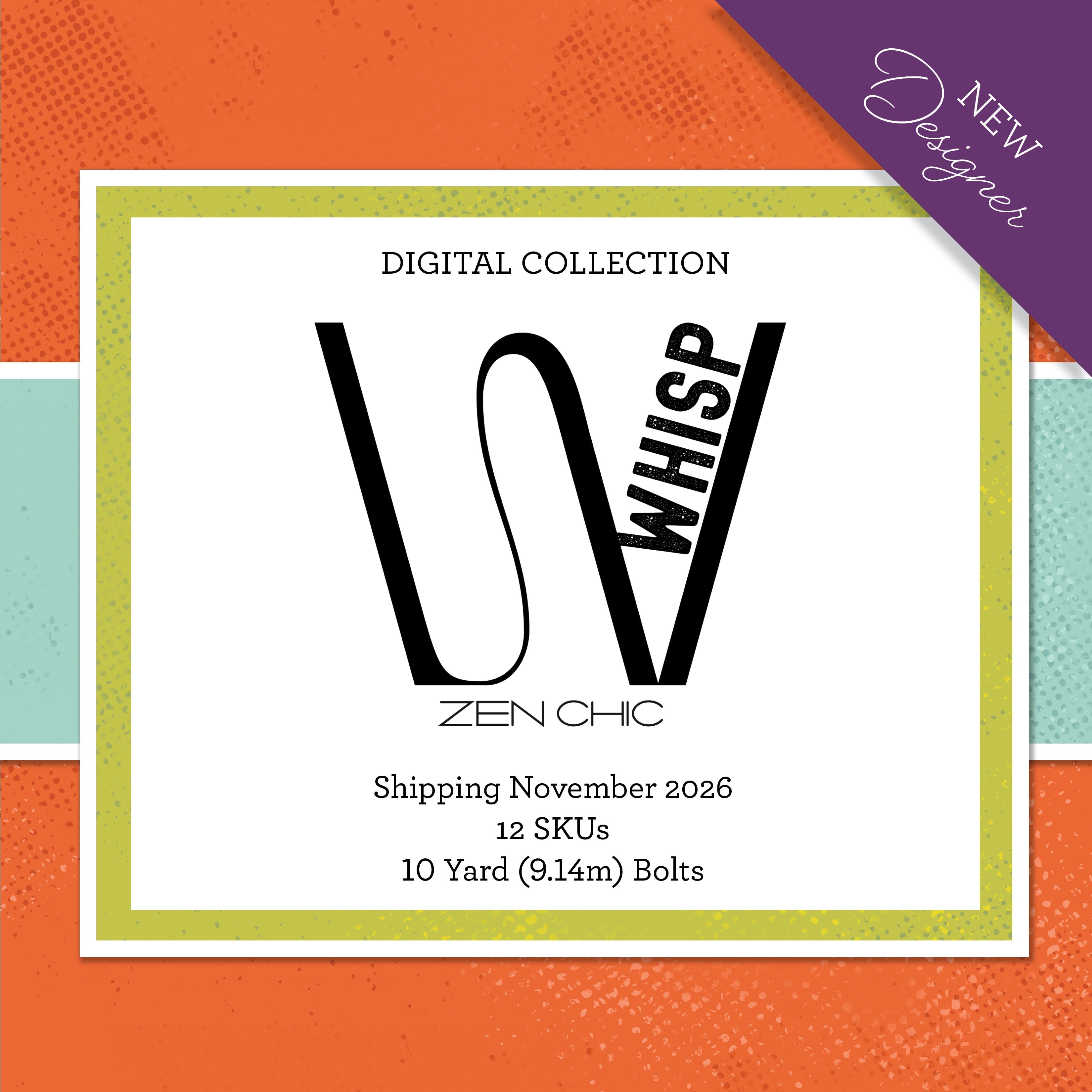 ZEN CHIC - Whisp, SHIPPING November 2026