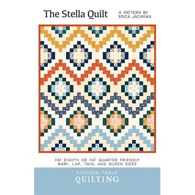 KITCHEN TABLE QUILTING - THE STELLA QUILT PATTERN