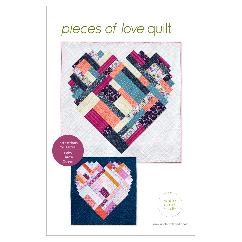 WHOLE CIRCLE STUDIO - PIECES OF LOVE QUILT PATTERN