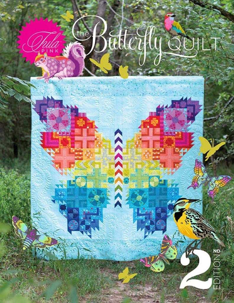 TULA PINK - THE BUTTERFLY PATTERN 2ND EDITION - Artistic Quilts with Color
