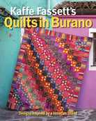 KAFFE FASSETT - QUILTS IN BURANO - Artistic Quilts with Color