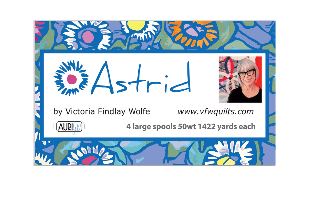 Artistic Quilts with Color Thread Aurifil Astrid by Victoria Findlay Wolfe: SHIPPING MAY 2021